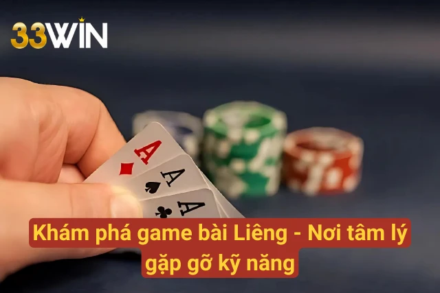 Game bài thú vị - Nơi tâm lý gặp gỡ kỹ năng