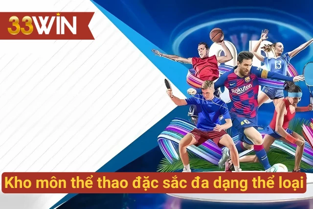Kho thể thao đồ sộ đặc sắc