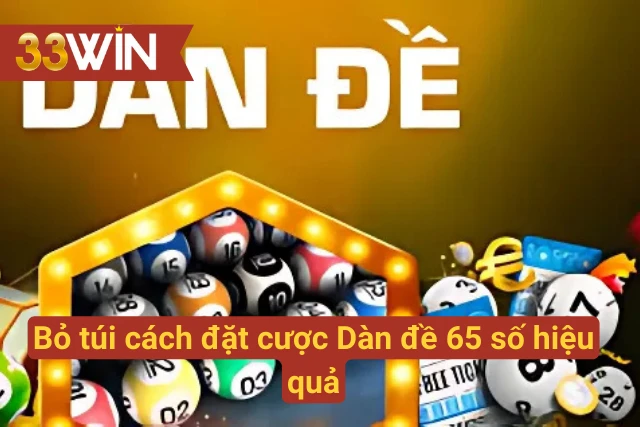 Tham khảo cách đặt cược dàn 65 số cực chuẩn
